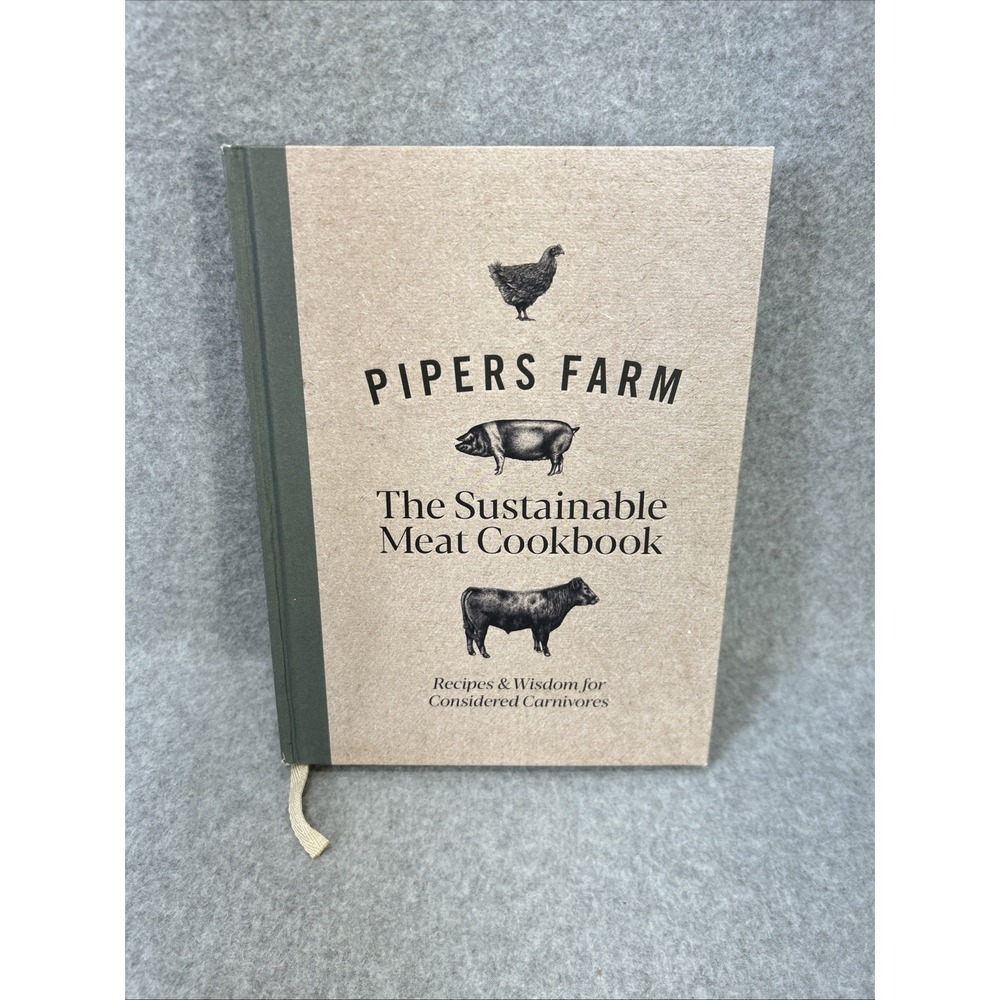 Pipers Farm Sustainable Meat Cookbook Abby Allen Hardcover Recipes Wisdom 288pg